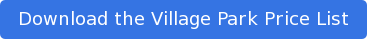 Download the Village Park Price List